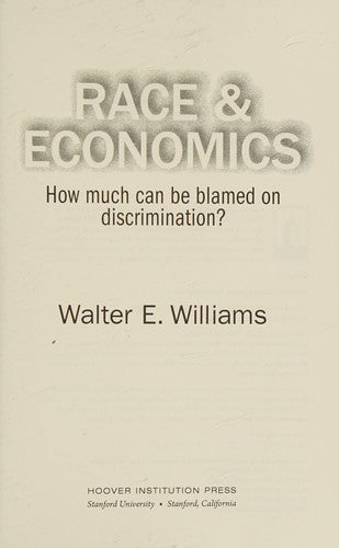 Cover of Race & Economics: How Much Can Be Blamed on Discrimination? by Walter E. Williams, Hoover Institution Press
